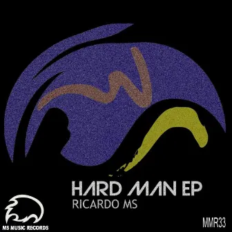 Hard Man EP by Ricardo MS