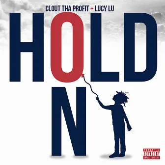 Hold on by Clout Tha Profit