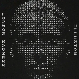 Illusion by London Sadness