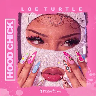 Hood Chick by LOE Turtle