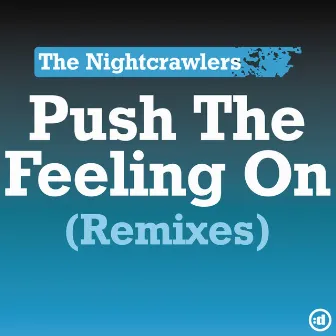 Push The Feeling On (Remixes) by Nightcrawlers