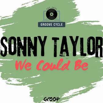 We Could Be by Sonny Taylor