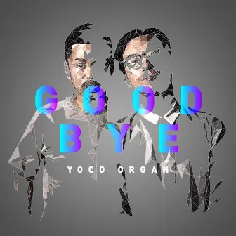 Good Bye by YOCO ORGAN