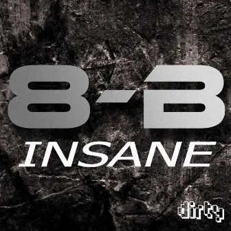 Insane by Eight'B