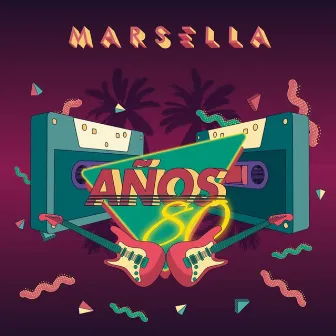 Años 80 by Marsella