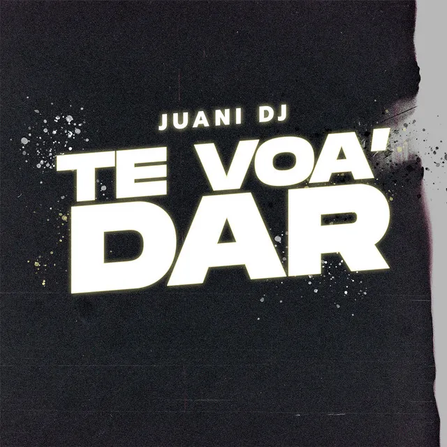 Te voa' dar