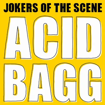 Acid Bagg by Jokers Of The Scene