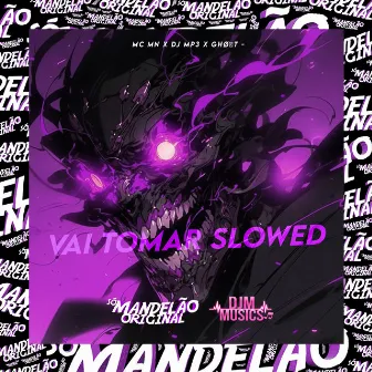 Vai Tomar Slowed by DJ MP3