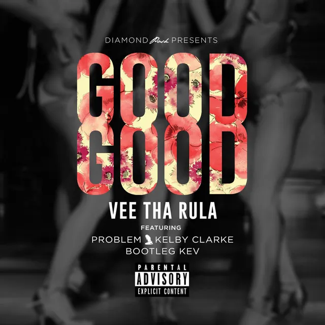 Good Good (feat. Problem, Kelby Clarke & Bootleg Kev)