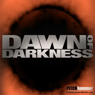 Dawn Of Darkness by Pitch Hammer