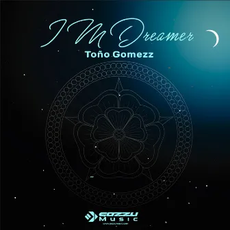 I M Dreamer by Tono Gomezz