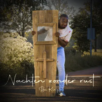 Nachten Zonder Rust by Be King