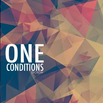 One Conditions by Dicron