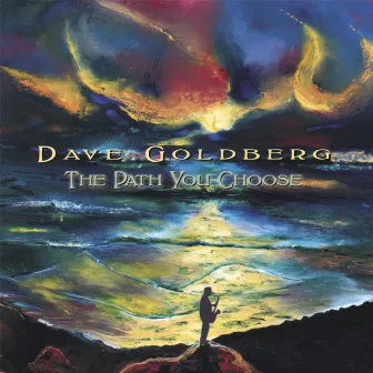 The Path You Choose by Dave Goldberg