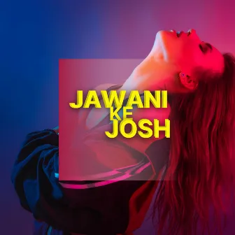 Jawani Ke Josh by Ganesh Chaudhary