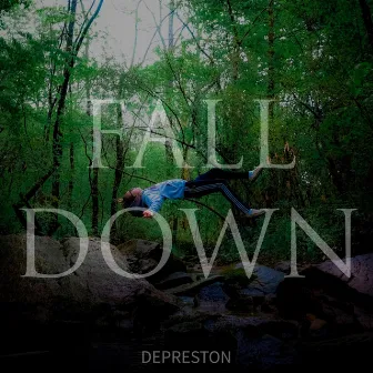 Fall Down by Depreston