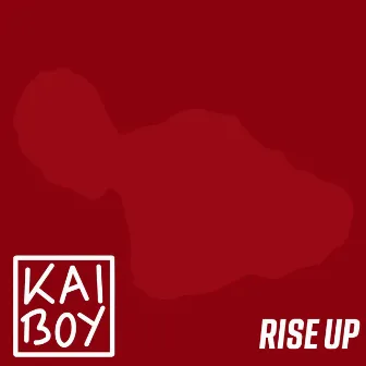 Rise Up by Kai Boy