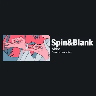 Spin&Blank by Akire