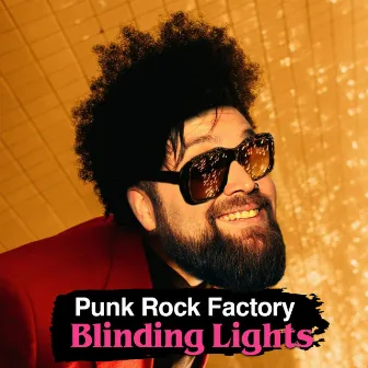 Blinding Lights by Punk Rock Factory