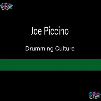 Drumming Culture by Joe Piccino