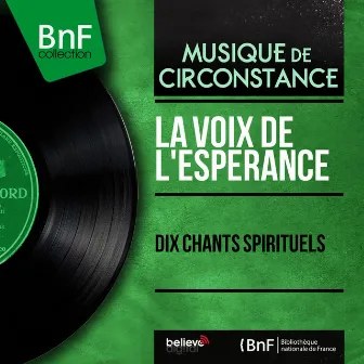 Dix chants spirituels (feat. Edmée Pache) [Mono Version] by La voix de l'espérance