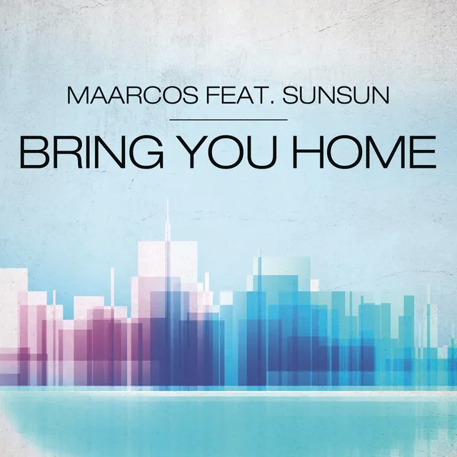 Bring You Home (feat. Sunsun) - Original Mix