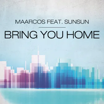 Bring You Home (feat. Sunsun) [Original Mix] by Maarcos