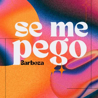 Se Me Pegó by Barboza