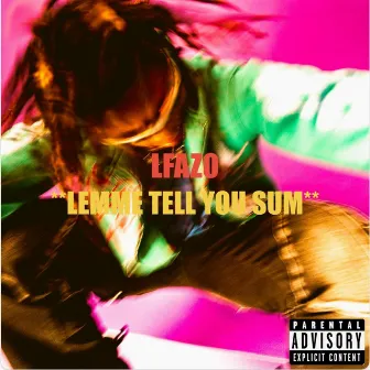 lemme tell you sum by L-Fazo