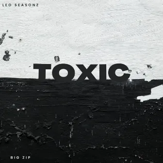 Toxic by Leo Seasonz