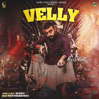 Velly by Mr Dhatt