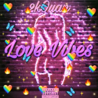 Love Vibes by 2kQuan