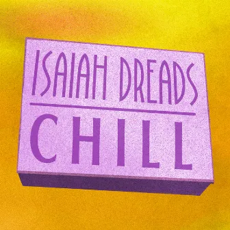 Chill by Isaiah Dreads