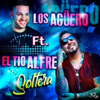 Soltera by Los Agüero