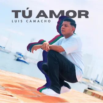 Tú Amor by Luis Camacho