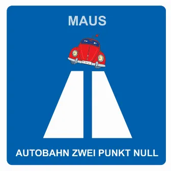 Autobahn zwei Punkt null by Maus