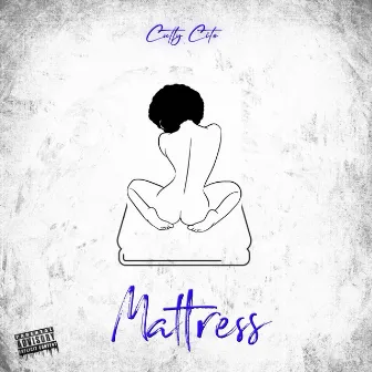 Mattress by Cutty Cite