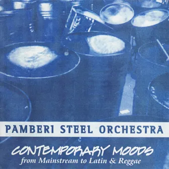 Contemporary Moods by Pamberi Steel Orchestra