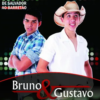 De Salvador ao Barretão by Bruno & Gustavo