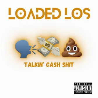 Talkin' Cash Shit by Loaded Los