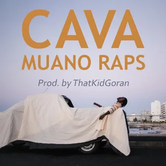 Cava by Muano Raps