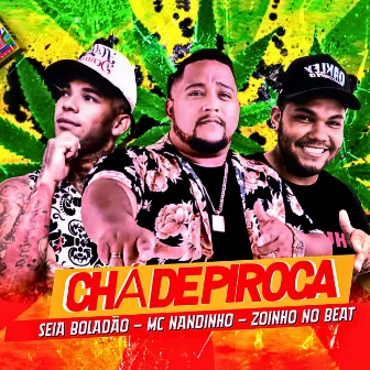 Chá de Piroca by Mc Nandinho