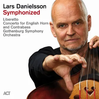 Lars Danielsson Symphonized by Peter Nordahl