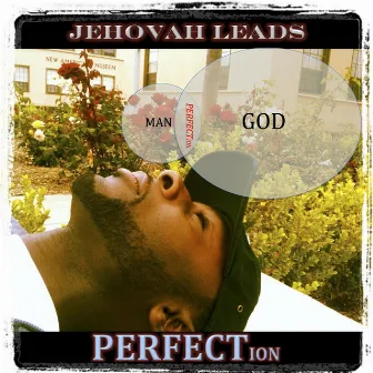 Perfection by Jehovah Leads