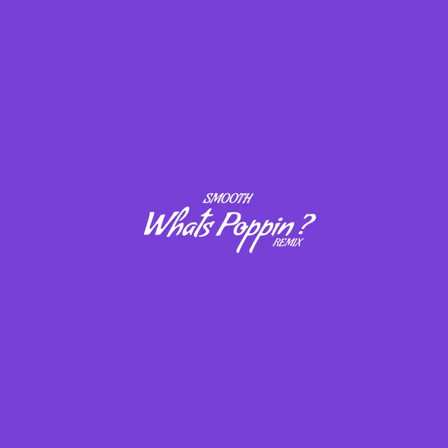 What's Poppin' - Remix