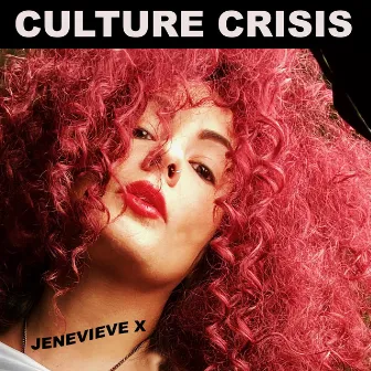 CULTURE CRISIS by Jenevieve X