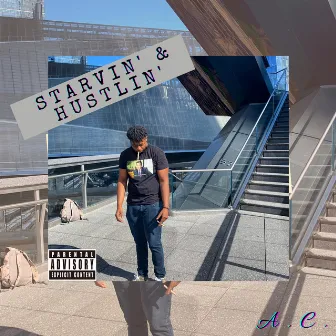 Starvin’ & Hustlin’ by A.C.