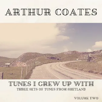 Tunes I Grew Up With, Vol. 2 by Arthur Coates