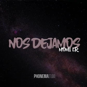 Nos Dejamos by Momi Lr