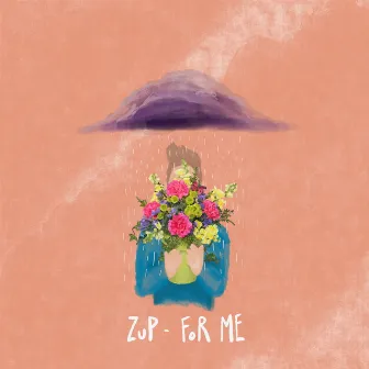 For Me by ZuP